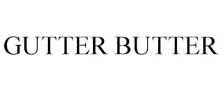 GUTTER BUTTER