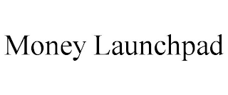 MONEY LAUNCHPAD