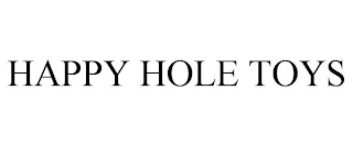 HAPPY HOLE TOYS