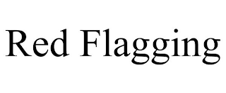 RED FLAGGING