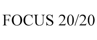 FOCUS 20/20