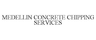 MEDELLIN CONCRETE CHIPPING SERVICES