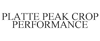 PLATTE PEAK CROP PERFORMANCE