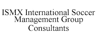 ISMX INTERNATIONAL SOCCER MANAGEMENT GROUP CONSULTANTS