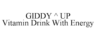 GIDDY ^ UP VITAMIN DRINK WITH ENERGY