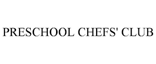 PRESCHOOL CHEFS' CLUB