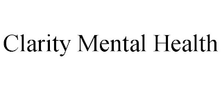 CLARITY MENTAL HEALTH