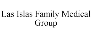 LAS ISLAS FAMILY MEDICAL GROUP