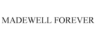 MADEWELL FOREVER