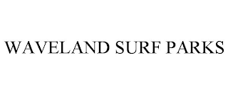 WAVELAND SURF PARKS