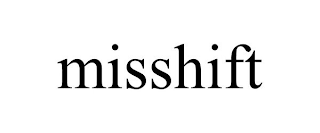 MISSHIFT