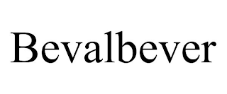 BEVALBEVER