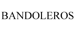 BANDOLEROS