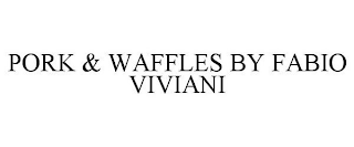 PORK & WAFFLES BY FABIO VIVIANI