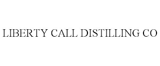 LIBERTY CALL DISTILLING CO