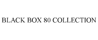 BLACK BOX 80 COLLECTION