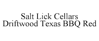 SALT LICK CELLARS DRIFTWOOD TEXAS BBQ RED