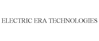 ELECTRIC ERA TECHNOLOGIES