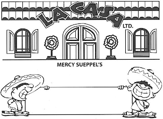 LA CASA LTD., MERCY SUEPPEL'S