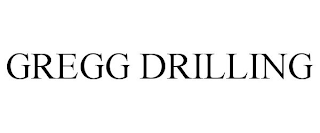 GREGG DRILLING