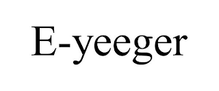 E-YEEGER