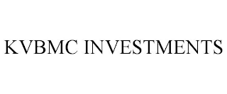 KVBMC INVESTMENTS