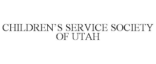 CHILDREN'S SERVICE SOCIETY OF UTAH