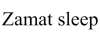 ZAMAT SLEEP