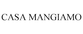 CASA MANGIAMO