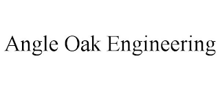 ANGLE OAK ENGINEERING