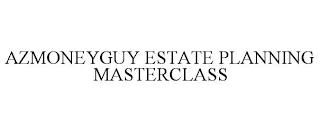 AZMONEYGUY ESTATE PLANNING MASTERCLASS