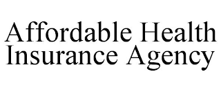 AFFORDABLE HEALTH INSURANCE AGENCY