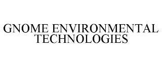 GNOME ENVIRONMENTAL TECHNOLOGIES