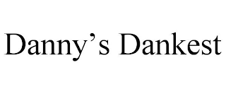 DANNY'S DANKEST