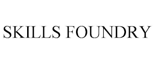 SKILLS FOUNDRY