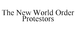 THE NEW WORLD ORDER PROTESTORS