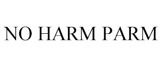 NO HARM PARM