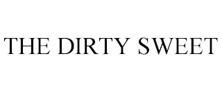 THE DIRTY SWEET