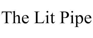 THE LIT PIPE