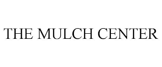 THE MULCH CENTER