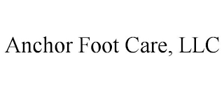 ANCHOR FOOT CARE, LLC