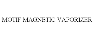 MOTIF MAGNETIC VAPORIZER