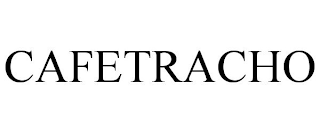 CAFETRACHO