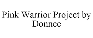 PINK WARRIOR PROJECT BY DONNEE