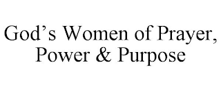 GOD'S WOMEN OF PRAYER, POWER & PURPOSE