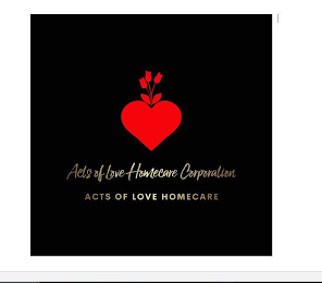 ACTS OF LOVE HOMECARE CORPORATION ACTS OF LOVE HOMECARE