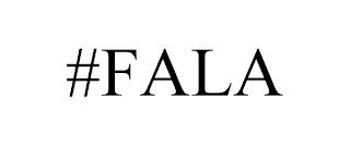 #FALA