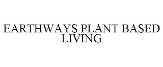 EARTHWAYS PLANT BASED LIVING