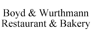 BOYD & WURTHMANN RESTAURANT & BAKERY