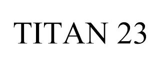 TITAN 23